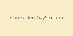 ComEasternGaySex.com