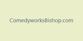 ComedyworksBishop.com