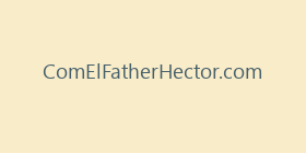 ComElFatherHector.com