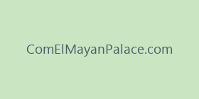 ComElMayanPalace.com
