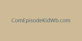 ComEpisodeKidWb.com
