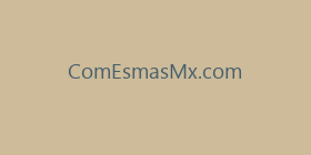ComEsmasMx.com