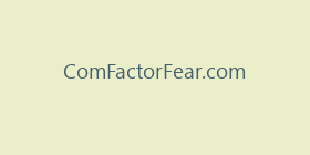 ComFactorFear.com