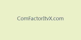 ComFactorItvX.com