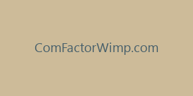 ComFactorWimp.com