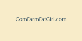 ComFarmFatGirl.com