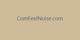 ComFeelNoise.com