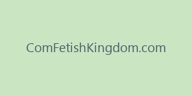 ComFetishKingdom.com