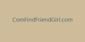 ComFindFriendGirl.com