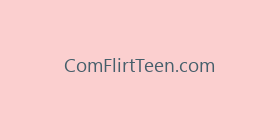 ComFlirtTeen.com