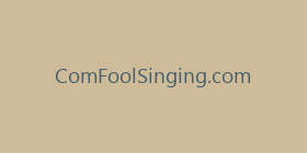 ComFoolSinging.com