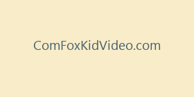 ComFoxKidVideo.com