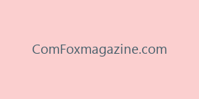 ComFoxmagazine.com