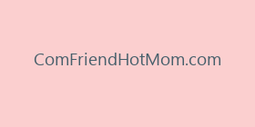 ComFriendHotMom.com