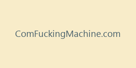 ComFuckingMachine.com