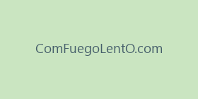 ComFuegoLentO.com