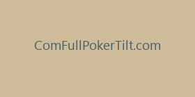 ComFullPokerTilt.com