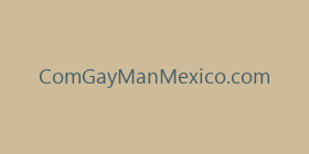 ComGayManMexico.com