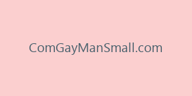 ComGayManSmall.com