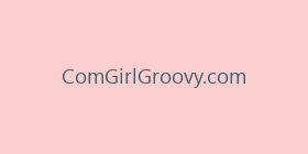 ComGirlGroovy.com