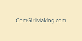 ComGirlMaking.com