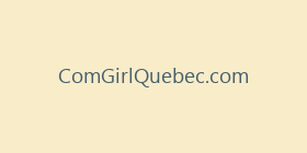 ComGirlQuebec.com