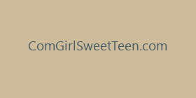 ComGirlSweetTeen.com