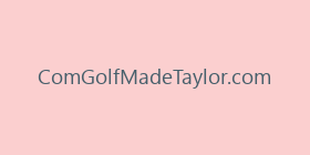 ComGolfMadeTaylor.com