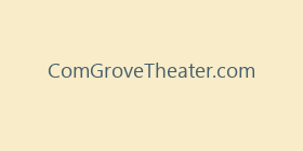 ComGroveTheater.com