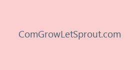 ComGrowLetSprout.com