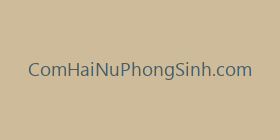 ComHaiNuPhongSinh.com