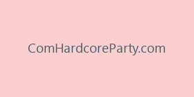 ComHardcoreParty.com