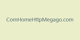 ComHomeHttpMegago.com