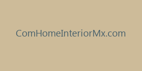 ComHomeInteriorMx.com