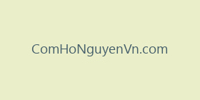 ComHoNguyenVn.com