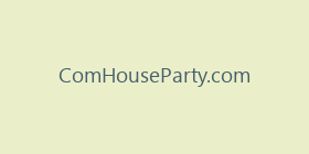 ComHouseParty.com