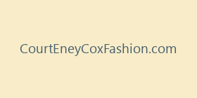 CourtEneyCoxFashion.com