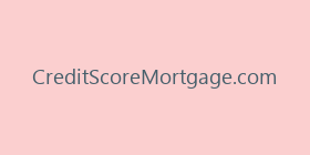 CreditScoreMortgage.com