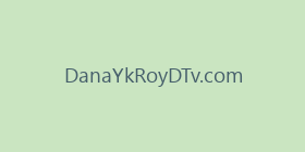 DanaYkRoyDTv.com