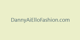 DannyAiElloFashion.com