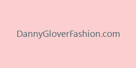 DannyGloverFashion.com