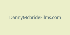 DannyMcbrideFilms.com