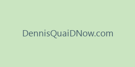 DennisQuaiDNow.com