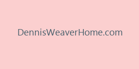 DennisWeaverHome.com