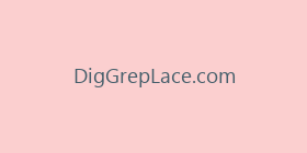 DigGrepLace.com