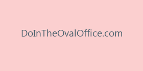 DoInTheOvalOffice.com