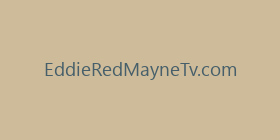 EddieRedMayneTv.com