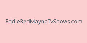 EddieRedMayneTvShows.com