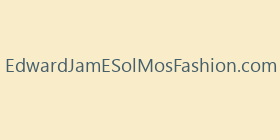 EdwardJamESolMosFashion.com