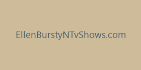 EllenBurstyNTvShows.com